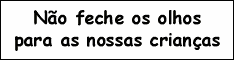 As crianas so o futuro do nosso pas